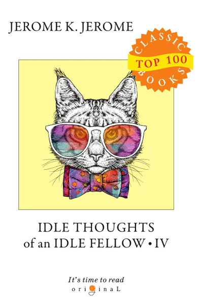 Обложка книги Idle Thoughts of an Idle Fellow IV, Jerome J.K.