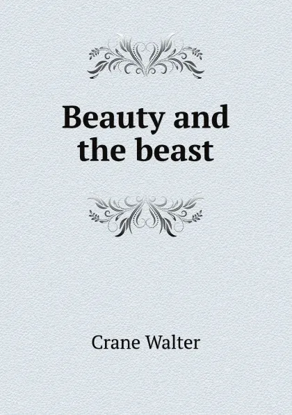 Обложка книги Beauty and the beast, Crane Walter