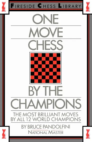 Обложка книги One Move Chess by the Champions, Bruce Pandolfini, Pandolfini Bruce, Bruce Pandolfini