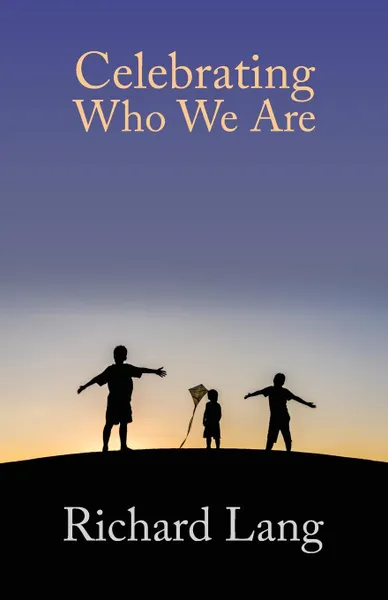 Обложка книги Celebrating Who We Are, Richard Lister Lang