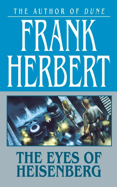 Обложка книги THE EYES OF HEISENBERG, FRANK HERBERT