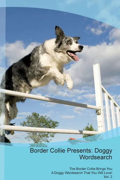 Обложка книги Border Collie Presents. Doggy Wordsearch  The Border Collie Brings You A Doggy Wordsearch That You Will Love! Vol. 2, Doggy Puzzles