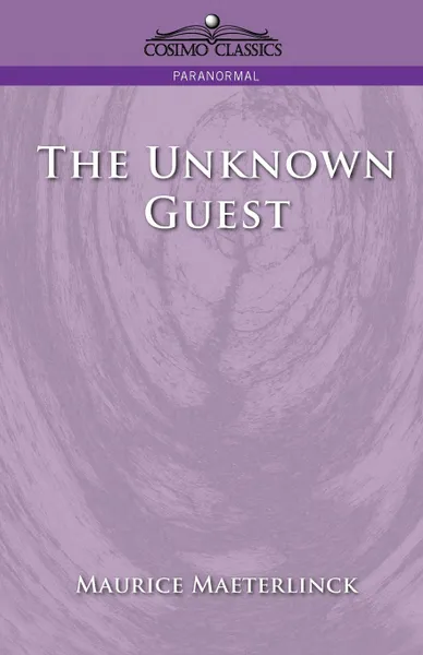 Обложка книги The Unknown Guest, Maurice Maeterlinck