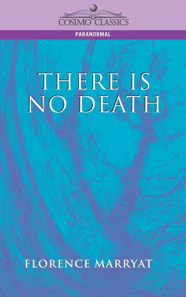 Обложка книги There Is No Death, Florence Marryat