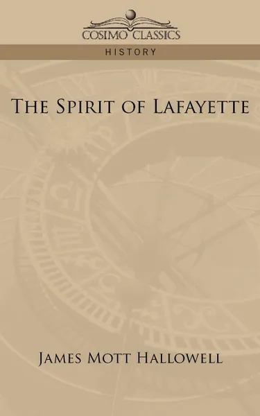 Обложка книги The Spirit of Lafayette, James Mott Hallowell