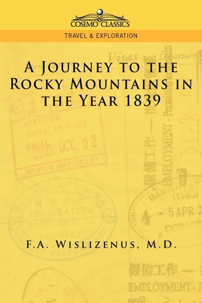 Обложка книги A Journey to the Rocky Mountains in the Year 1839, F. A. Wislizenus