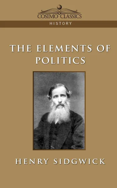 Обложка книги The Elements of Politics, Henry Sidgwick