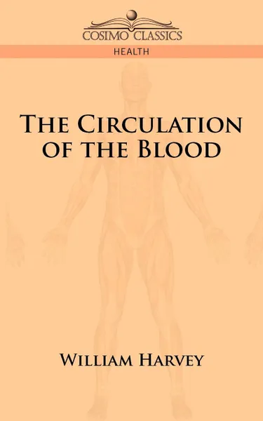 Обложка книги The Circulation of the Blood, William Harvey