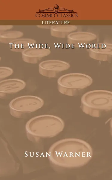 Обложка книги The Wide, Wide World, Susan Warner