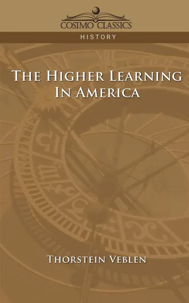 Обложка книги The Higher Learning in America, Thorstein Veblen