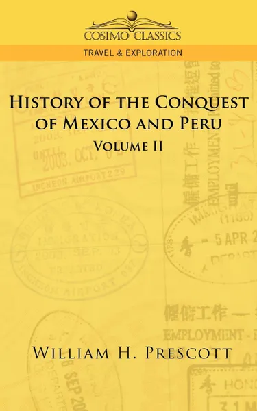 Обложка книги The Conquests of Mexico and Peru. Volume II, William H. Prescott