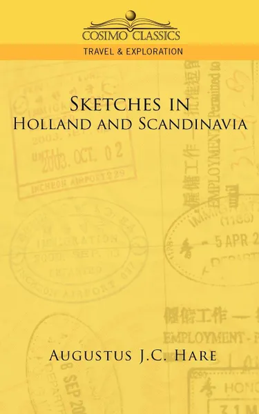 Обложка книги Sketches in Holland and Scandinavia, Augustus John Cuthbert Hare