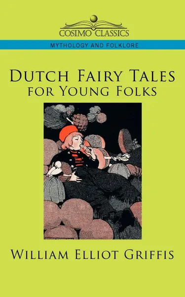 Обложка книги Dutch Fairy Tales for Young Folks, William Elliot Griffis