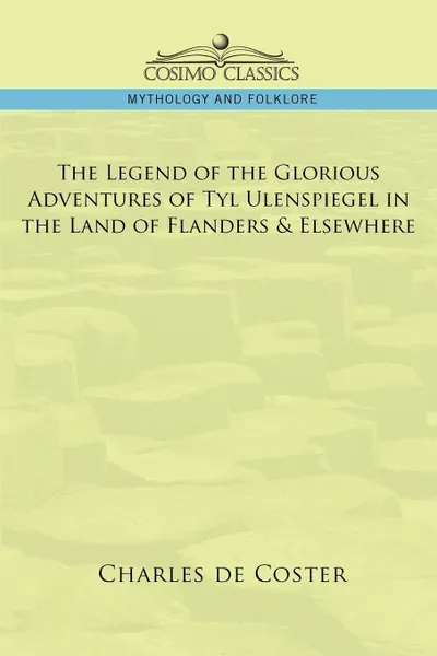 Обложка книги The Legend of the Glorious Adventures of Tyl Ulenspiegel in the Land of Flanders & Elsewhere, Charles de Coster