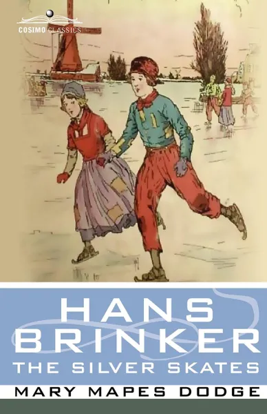 Обложка книги Hans Brinker, or the Silver Skates, Mary Mapes Dodge