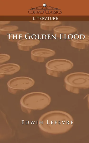 Обложка книги The Golden Flood, Edwin Lefevre