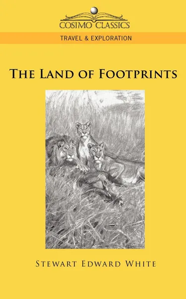 Обложка книги The Land of Footprints, Stewart Edward White