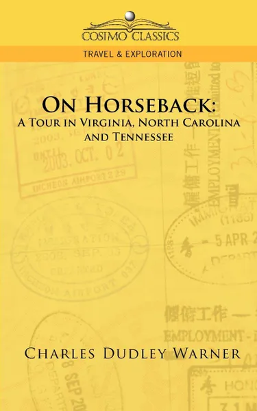 Обложка книги On Horseback. A Tour in Virginia, North Carolina and Tennessee, Charles Dudley Warner