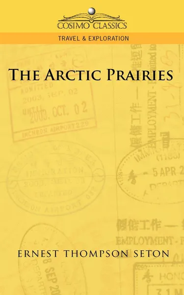 Обложка книги The Arctic Prairies, Ernest Thompson Seton
