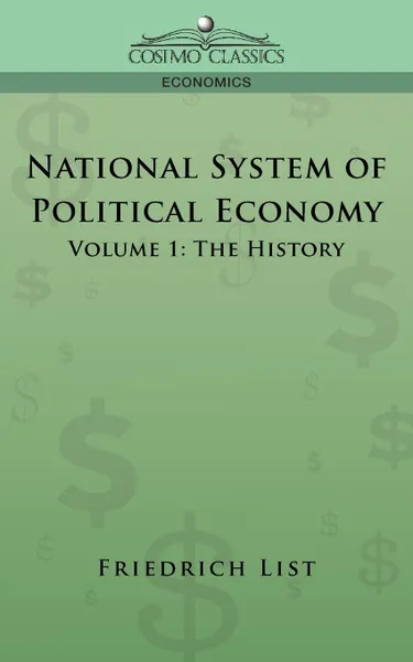 Обложка книги National System of Political Economy - Volume 1. The History, Friedrich List