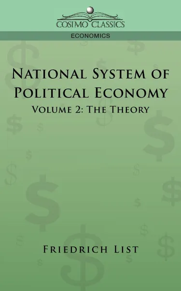 Обложка книги National System of Political Economy - Volume 2. The Theory, Friedrich List