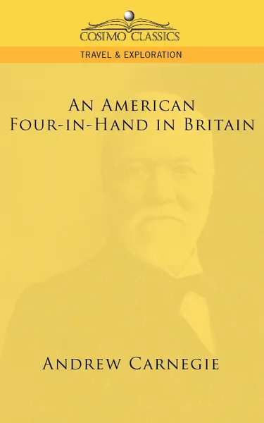 Обложка книги An American Four-In-Hand in Britain, Andrew Carnegie