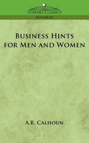 Обложка книги Business Hints for Men and Women, A. R. Calhoun