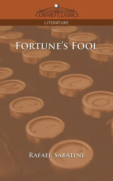 Обложка книги Fortune's Fool, Rafael Sabatini