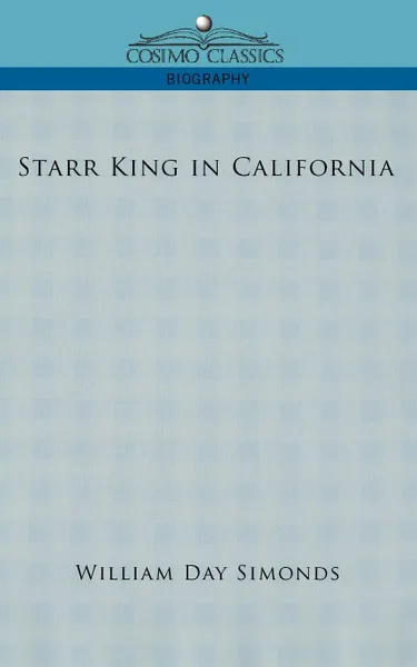 Обложка книги Starr King in California, William Day Simonds