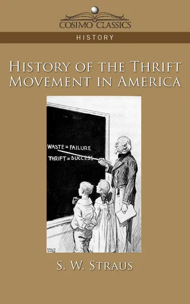 Обложка книги History of the Thrift Movement in America, S. W. Straus, Simon William Straus