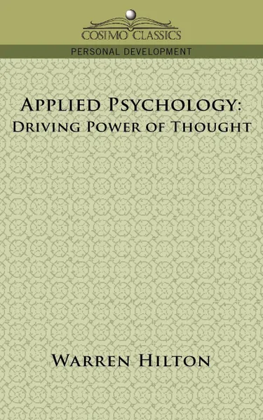 Обложка книги Applied Psychology. Driving Power of Thought, Warren Hilton