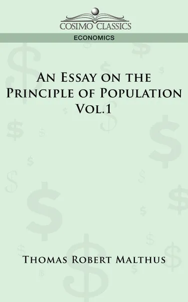 Обложка книги An Essay on the Principle of Population - Vol. 1, Thomas Robert Maltus, Thomas Robert Malthus