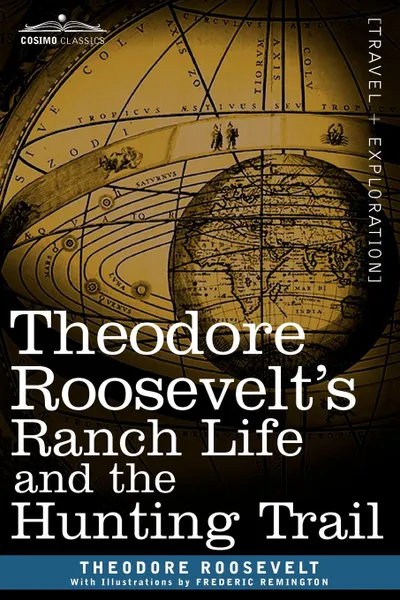 Обложка книги Theodore Roosevelt S Ranch Life and the Hunting Trail, Theodore IV Roosevelt