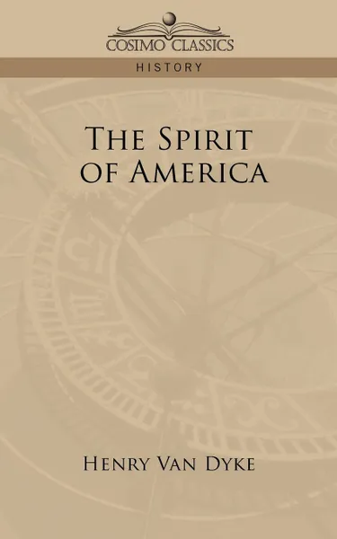 Обложка книги The Spirit of America, Henry Van Dyke