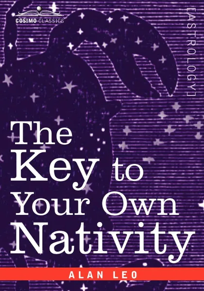 Обложка книги The Key to Your Own Nativity, Alan Leo