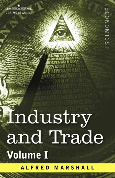 Обложка книги Industry and Trade. Volume I, Alfred Marshall