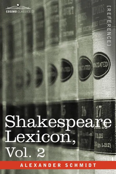 Обложка книги Shakespeare Lexicon, Vol. 2, Alexander Schmidt