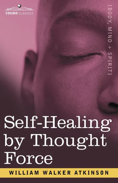 Обложка книги Self-Healing by Thought Force, William Walker Atkinson