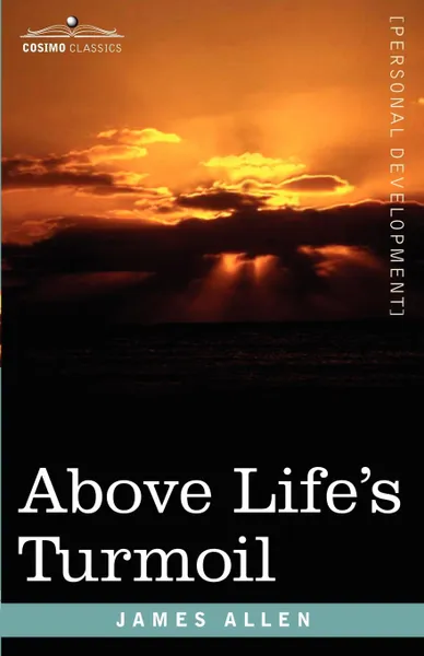 Обложка книги Above Life's Turmoil, James Allen