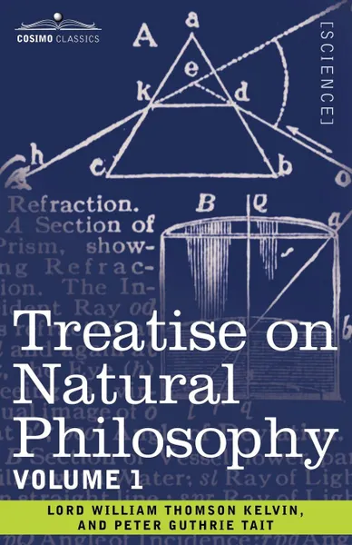 Обложка книги Treatise on Natural Philosophy. Volume 1, Peter Guthrie Tait, Lord William Thomson Kelvin