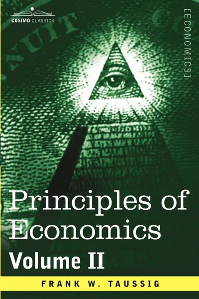 Обложка книги Principles of Economics, Volume 2, Frank William Taussig