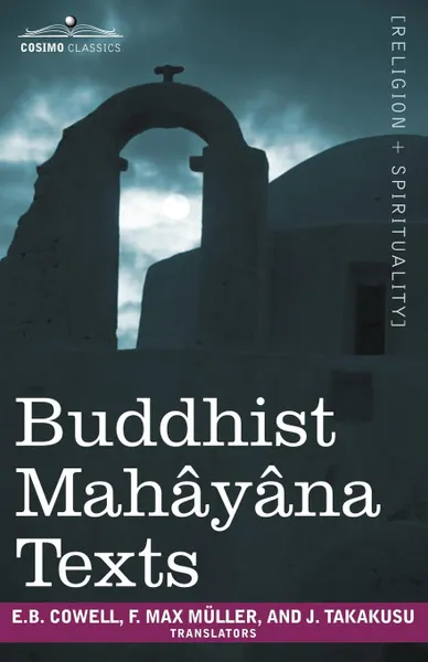 Обложка книги Buddhist Mahyna Texts, Friedrich Maximilian Muller, Edward B. Cowell, J. Takakusu