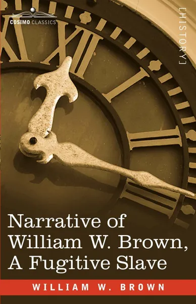 Обложка книги Narrative of William W. Brown, a Fugitive Slave, William Wells Brown