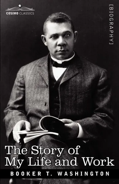 Обложка книги The Story of My Life and Work, Booker T. Washington