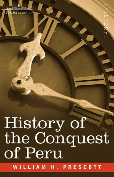 Обложка книги History of the Conquest of Peru, William H. Prescott