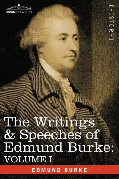 Обложка книги The Writings & Speeches of Edmund Burke. Volume I - Articles of Charge Against Warren Hastings, Esq.; Speeches in the Impeachment, Edmund III Burke