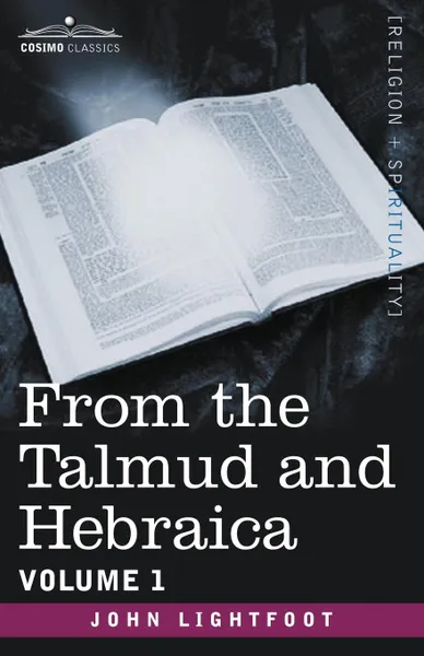 Обложка книги From the Talmud and Hebraica, Volume 1, John Lightfoot