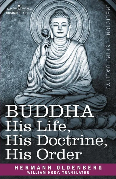 Обложка книги Buddha. His Life, His Doctrine, His Order, Hermann Oldenberg