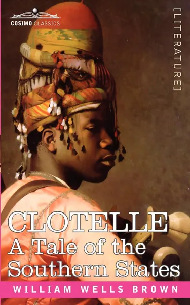 Обложка книги Clotelle or a Tale of Southern States, William Wells Brown