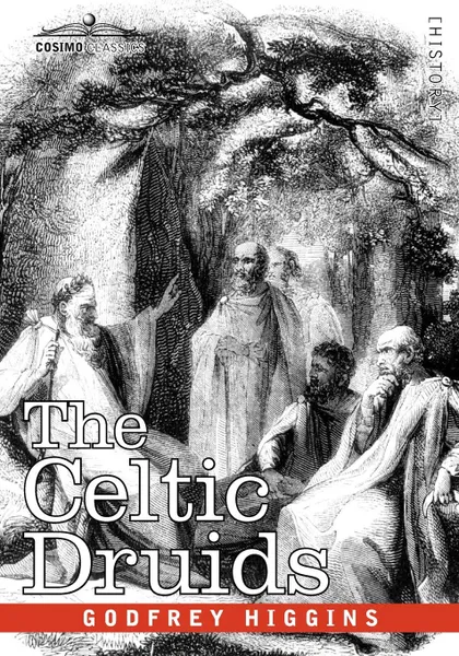 Обложка книги The Celtic Druids, Godfrey Higgins